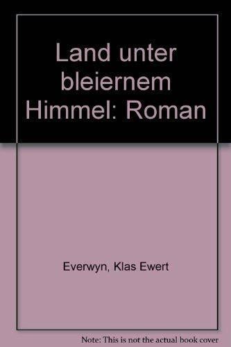 Land unter bleiernem Himmel: Roman Land unter bleiernem Himmel: Roman