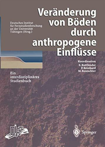 Veränderung von Böden durch anthropogene Einflüsse: Ein interdisziplinäres Studienbuch