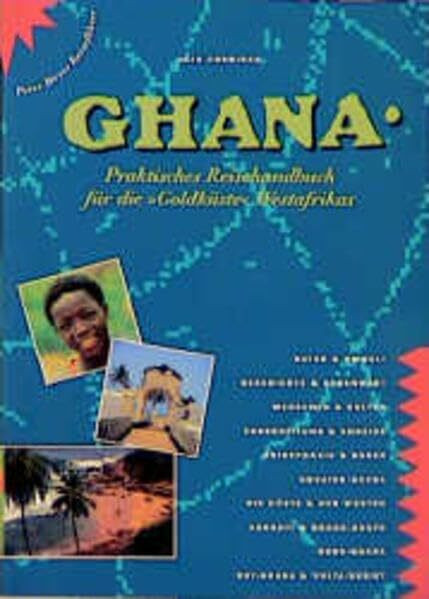 Ghana: Praktisches Reisehandbuch für die "Goldküste" Westafrikas (Peter Meyer Reiseführer / Landeskunde + Reisepraxis)
