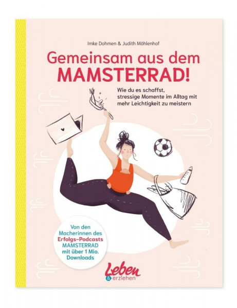 Gemeinsam aus dem Mamsterrad: Wie ihr es schafft, euren stressigen Alltag mit mehr Leichtigkeit zu meistern