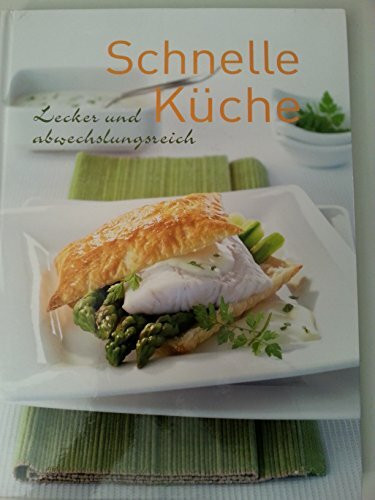 Schnelle Küche - lecker und abwechslungsreich