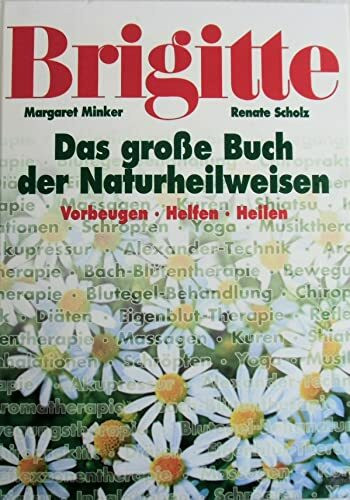 BRIGITTE: Das grosse Buch der Nauturheilweisen: Vorbeugen. Helfen. Heilen