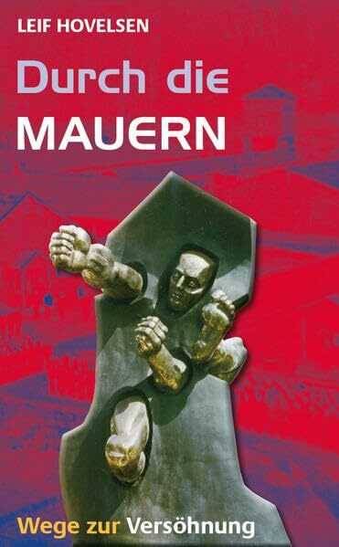 Durch die Mauern - Wege der Versöhnung
