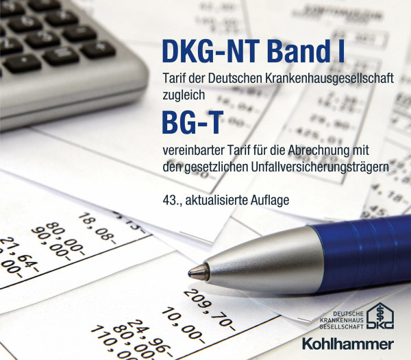 DKG-NT Band I / BG-T: Tarif der Deutschen Krankenhausgesellschaft zugleich BG-T vereinbarter Tarif für die Abrechnung mit den gesetzlichen ... Krankenhausgesellschaft, 43, Band 43)