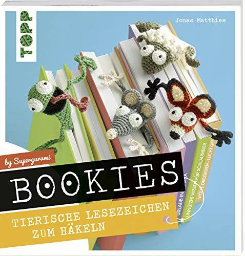 Bookies. Tierische Lesezeichen zum Häkeln by Supergurumi: Mit vielen Schrittfotos und ausführlichen Häkel-Anleitungen
