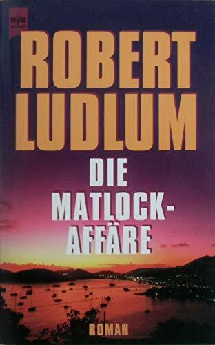 Die Matlock-Affäre: Roman (Heyne Allgemeine Reihe (01))