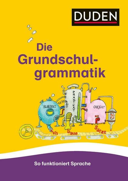 Grundschulgrammatik: So funktioniert Sprache (Duden - Grundschulwörterbücher)