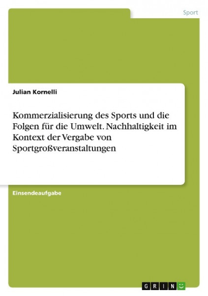 Kommerzialisierung des Sports und die Folgen für die Umwelt. Nachhaltigkeit im Kontext der Vergabe von Sportgroßveranstaltungen