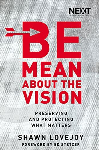 Thomas Nelson Be Mean About The Vision, Preserving And Protecting What Matters