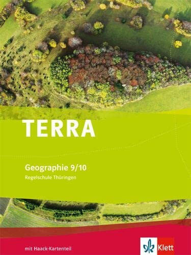 TERRA Geographie 9/10. Ausgabe Thüringen Regelschule: Schulbuch Klasse 9/10 (TERRA Geographie. Ausgabe für Thüringen ab 2012)