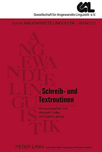 Schreib- und Textroutinen: Theorie, Erwerb und didaktisch-mediale Modellierung (FORUM ANGEWANDTE LINGUISTIK – F.A.L., Band 52)