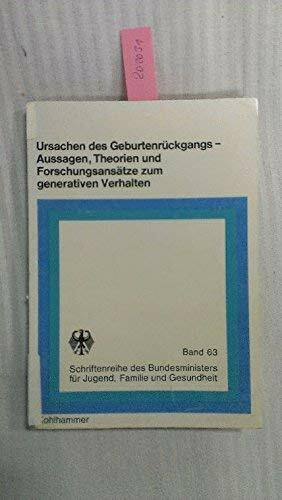 Ursachen des Geburtenrückgangs, Aussagen, Theorien und Forschungsansätze zum generativen Verhalten : Dokumentation von d. Jahrestagung 1978 d. Dt. Ges. für Bevölkerungswiss. e.V.