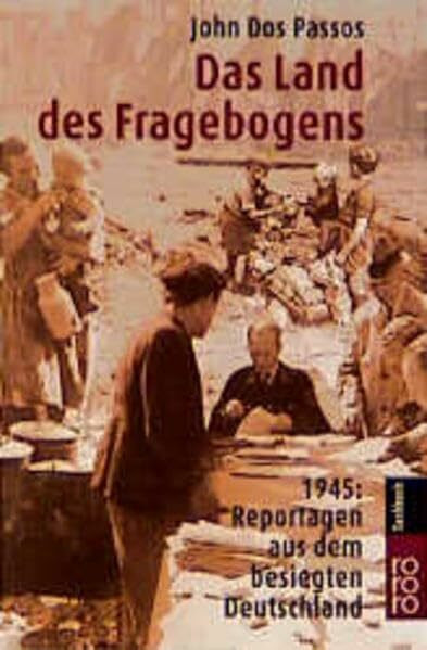 Das Land des Fragebogens: 1945: Reportagen aus dem besiegten Deutschland