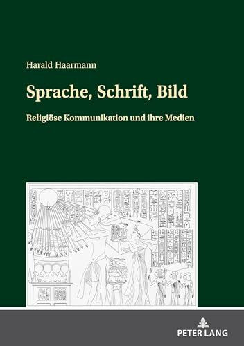 Sprache, Schrift, Bild: Religiöse Kommunikation und ihre Medien