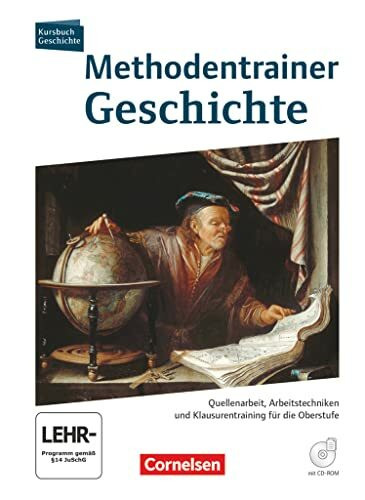 Kursbuch Geschichte - Zu allen Ausgaben: Methodentrainer Geschichte Oberstufe - Quellenarbeit - Arbeitstechniken - Klausurentraining - Schulbuch