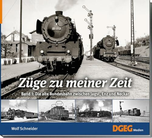 Züge zu meiner Zeit, Band 1: Die alte Bundesbahn zwischen Kocher und Neckar