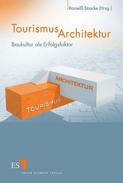 TourismusArchitektur: Baukultur als Erfolgsfaktor
