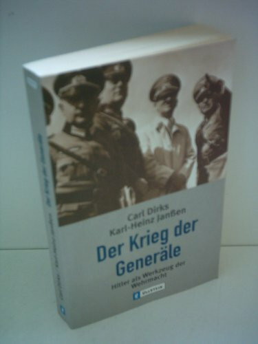 Der Krieg der Generäle. Hitler als Werkzeug der Wehrmacht