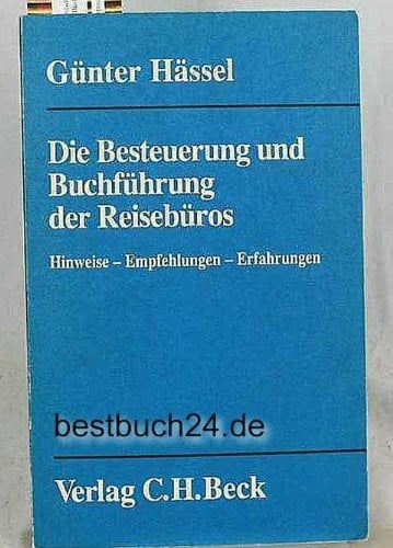 Die Besteuerung und Buchführung der Reisebüros: Hinweise, Empfehlungen, Erfahrungen
