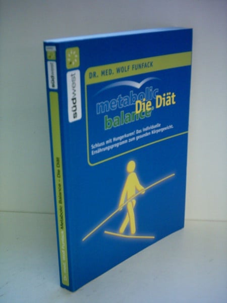 Metabolic Balance Die Diät: Schluss mit Hungerkuren! Der individuelle Weg zum gesunden Körpergewicht