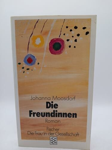 Die Freundinnen: Roman