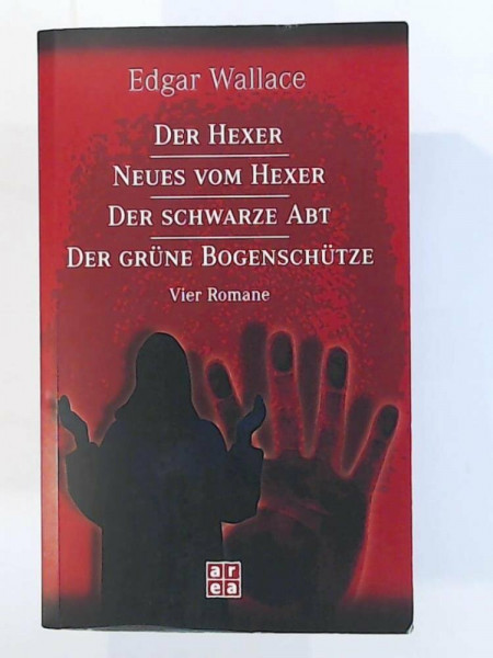Der Hexer - Neues vom Hexer - Der schwarze Abt - Der grüne Bogenschütze (4 Romane in 1.Band!)