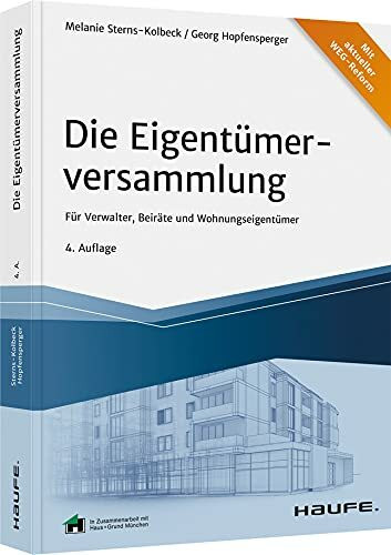 Die Eigentümerversammlung: Für Verwalter, Beiräte und Wohnungseigentümer (Haufe Fachbuch)