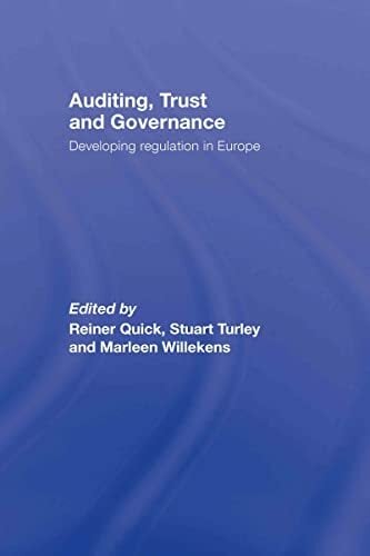 Auditing, Trust and Governance: Developing Regulation in Europe Auditing, Trust and Governance: Developing Regulation in Europe