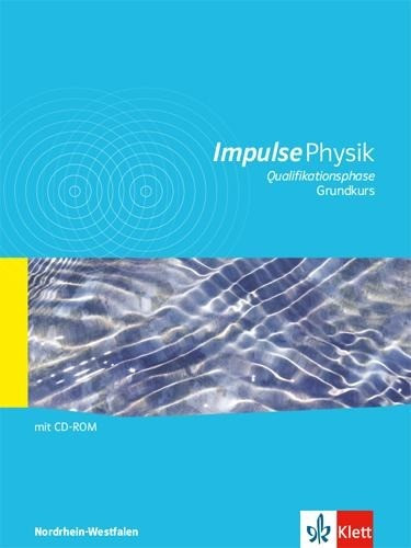 Impulse Physik Klasse 11/12. Schülerbuch. Oberstufe Qualifikationsphase Nordrhein-Westfalen