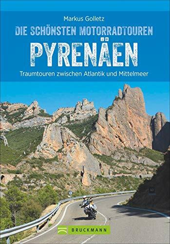 Die schönsten Motorradtouren Pyrenäen. Traumtouren zwischen Atlantik und Mittelmeer. Mit ausgesuchten, getesteten und bikerfreundlichen Hotels, Übersichtskarte, Detailkarten und Tourencharakteristik.