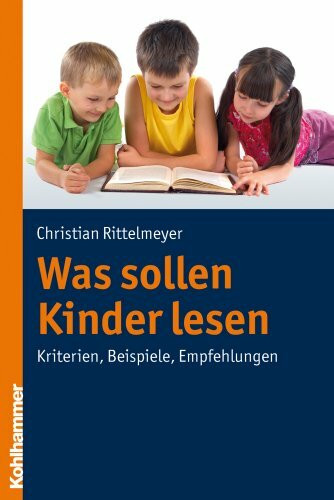 Was sollen Kinder lesen: Kriterien, Beispiele, Empfehlungen