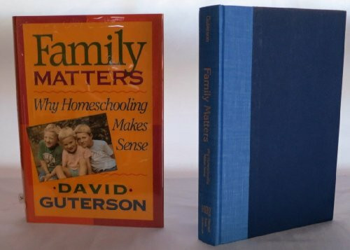 Family Matters: Why Homeschooling Makes Sense