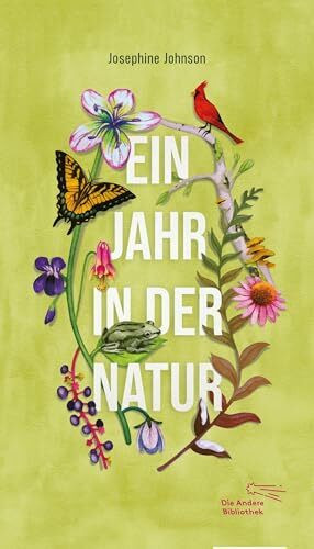 Ein Jahr in der Natur: Limitierte, nummerierte Originalausgabe im Schuber (Die Andere Bibliothek, Band 488)