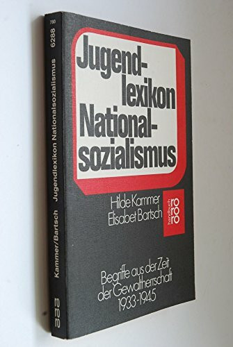 Jugendlexikon Nationalsozialismus: Begriffe aus der Zeit der Gewaltherrschaft 1933 - 1945