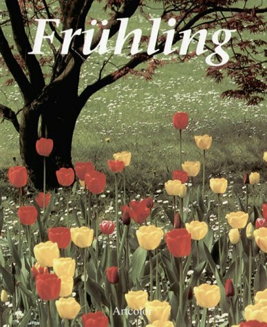 Frühling. Texte: Auswahl von Lyrik und Kurzprosa