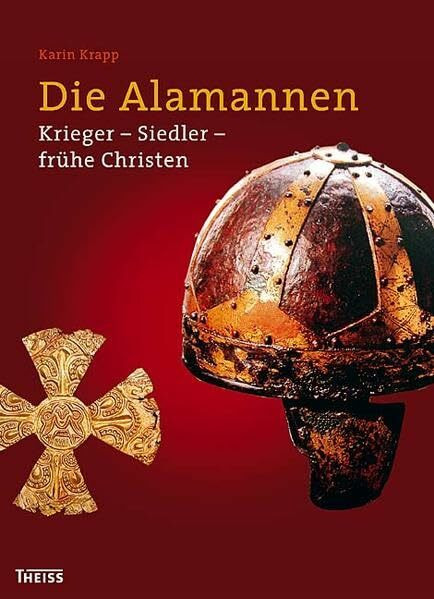 Die Alamannen: Krieger - Siedler - frühe Christen