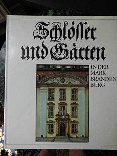 Schlösser und Gärten in der Mark Brandenburg