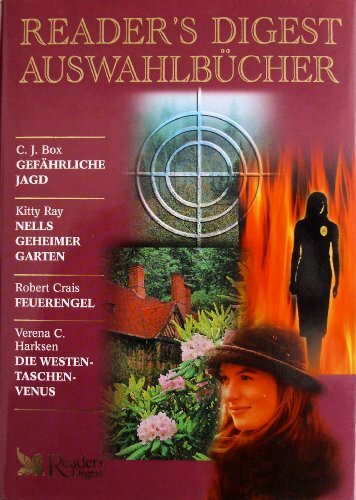 Reader's Digest Auswahlbücher 2002: Gefährliche Jagd / Nells geheimer Garten / Feuerengel / Die Westentaschenvenus
