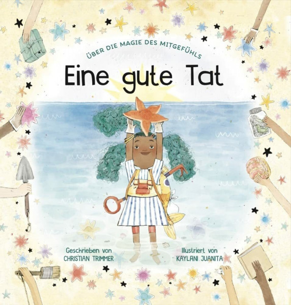 Eine gute Tat: Eine Geschichte über die Magie des Mitgefühls. Der Dominoeffekt von kleinen Gesten der Großzügigkeit und Hilfsbereitschaft. Kettengeschichte als Kinderbuch ab 4 Jahren