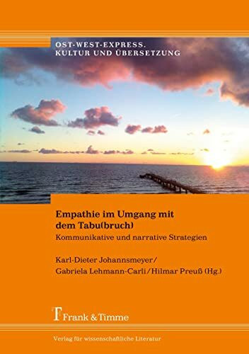 Empathie im Umgang mit dem Tabu(bruch): Kommunikative und narrative Strategien (Ost-West-Express. Kultur und Übersetzung)