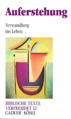 Biblische Texte verfremdet, 12 Bde., Bd.12, Auferstehung