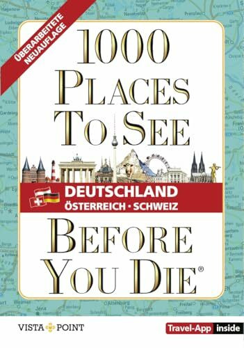 1.000 Places to see before you die - DACH. Mehr als ein Reiseführer; mit zusätzlicher Travel App: Die Inspirationsquelle für die schönsten Reiseziele ... und der Schweiz. Gebundene Ausgabe