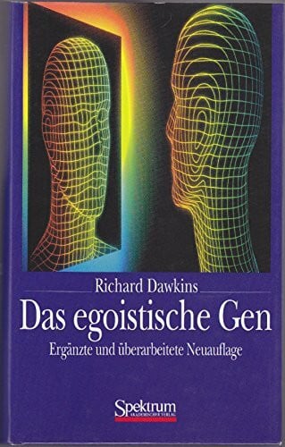Das egoistische Gen: Mit e. Vorw. v. Wolfgang Wickler