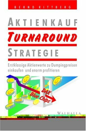Aktienkauf Turnaround Strategie. Erstklassige Aktienwerte zu Dumpingpreisen einkaufen und enorm profitieren.