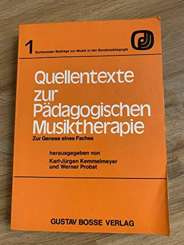 Quellentexte zur pädagogischen Musiktherapie: Zur Genese eines Faches (Dortmunder Beiträge zur Musik in der Sonderpädagogik)