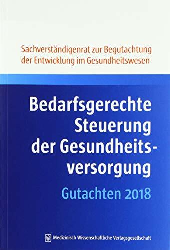 Bedarfsgerechte Steuerung der Gesundheitsversorgung: Gutachten 2018 Bedarfsgerechte Steuerung der Gesundheitsversorgung: Gutachten 2018