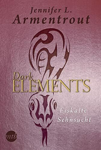 Dark Elements 2 - Eiskalte Sehnsucht: Die SPIEGEL-Bestsellerreihe jetzt im umwerfenden neuen Look! | Von der TikTok-Sensation und internationalen Bestsellerautorin Jennifer L. Armentrout