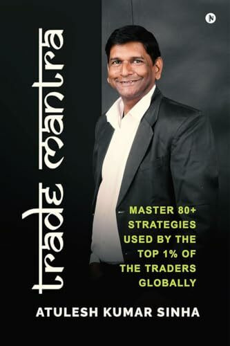 Trade Mantra: Master 80+ Strategies Used By the Top 1% of the Traders Globally