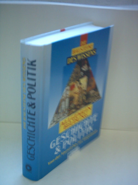 Die Bausteine des Wissens - Geschichte & Politik: Von der Vorzeit bis zur Gegenwart
