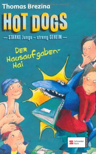 Hot Dogs - starke Jungs - streng geheim - Band 6: Der Hausaufgaben-Hai